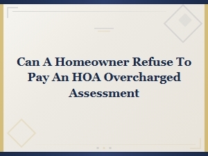 Can You Refuse to Pay an Overcharged Hoa Assessment