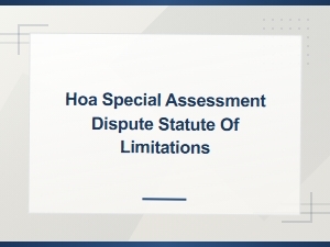 Hoa Special Assessment Dispute: Statute of Limitations Guide